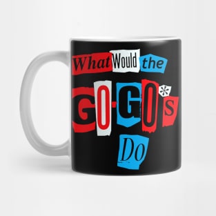 the gogos || what would Mug